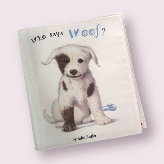 Fabric book 'Who Says Woof?' - Dorothy Smith